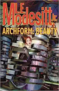 Archform: Beauty (Hardcover) L. E. Modesitt