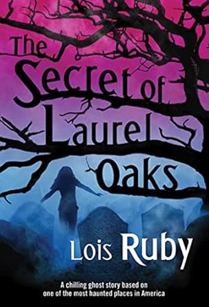 The Secret of Laurel Oaks (Paperback) Lois Ruby