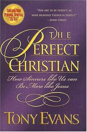 The Perfect Christian (Hardcover) Tony Evans