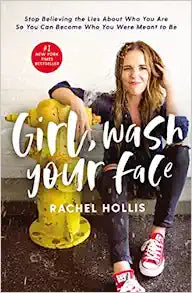 Girl, Wash Your Face (Hardcover) Rachel Hollis