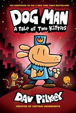 A Tale of Two Kitties: From the Creator of Captain Underpants: Dog Man Series, Book 3 (Hardcover) Dav Pilkey