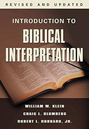 Introduction to Biblical Interpretation (Hardback) William W. Klein, Craig L Blomberg, Robert I Hubbard, Jr.