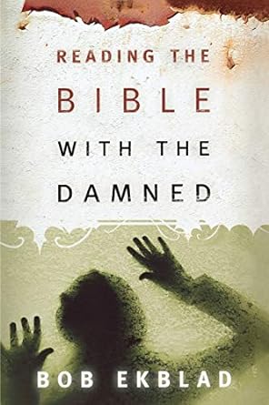 Reading the Bible with the Damned (Paperback) Bob Ekblad