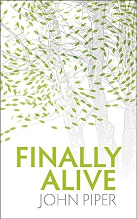 Finally Alive (Paperback) John Piper