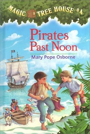 Pirates Past Noon : Book 4 of 39: Magic Tree House (Paperback) Mary Pope Osborn