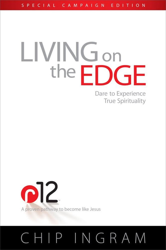 Living on the Edge: Dare to Experience True Spirit (hardcover) Chip Ingram