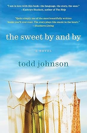 The Sweet By and By (Paperback) Todd Johnson