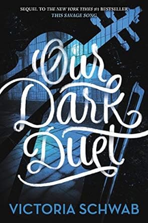 Our Dark Duet : Book 2 of 2: Monsters of Verity (Hardback) V.E. Schwab