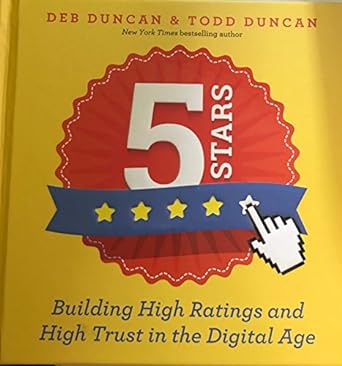 5 Stars Building High Ratings and High Trust in the Digital Age (Hardcover) Deb Duncan & Todd Duncan