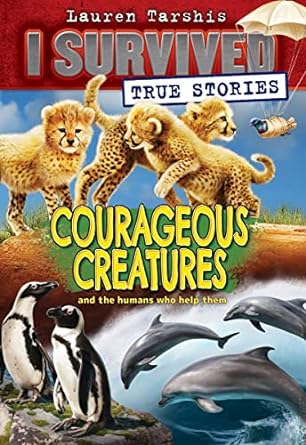 I Survived True Stories: Courageous Creatures (Paperback) Lauren Tarshis