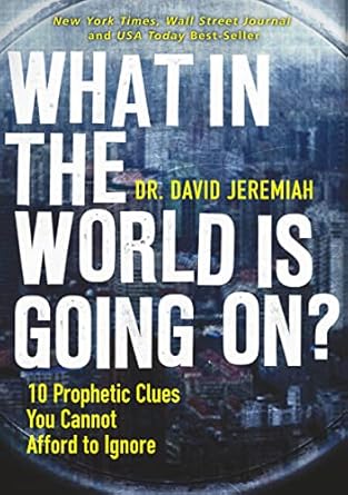 What in the World is Going On? (Paperback) Dr. David Jeremiah