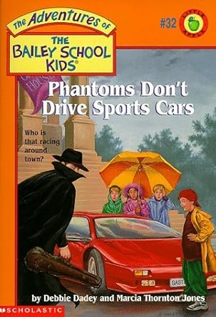 Phantoms Don't Drive Sports Cars: The Adventures of the Bailey School Kids Series, Book 32 (Paperback) Debbie Dadey & Narcia Thornton Janes