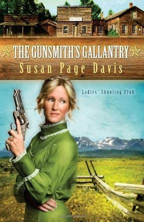 Ladies Shooting Club: The Gunsmith's Gallantry (Paperback) Susan Page Davis