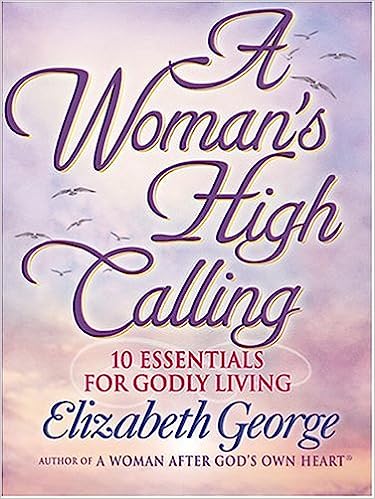 A Woman's High Calling (Paperback) Elizabeth George
