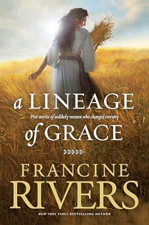 A Lineage of Grace (Paperback) Francine Rivers
