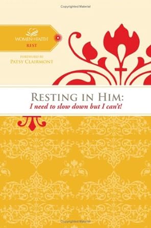 Resting in Him: I need to slow down but I can't! (Hardback - Spiral Bound) Women of Faith