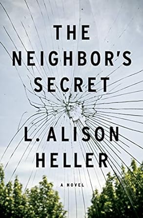 The Neighbor's Secret (Hardcover) L. Alison Heller