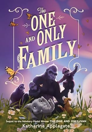 The One and Only Family: The One and Only Series, Book 4 (Hardcover) Katherine Applegate