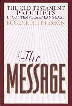 The Message Old Testament Prophets: In Contemporary Language (Hardcover) Eugene H. Peterson