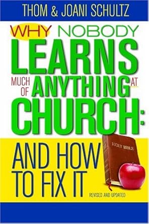 Why No One Learns Much of Anything in Church and How to Fix It (Paperback) Thom Schultz