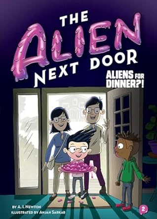 Aliens for Dinner?!: The Alien Next Door Series, Book 2 (Paperback) A.I. Newton
