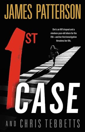 1st Case (Hardcover) James Patterson, Chris Tebbetts
