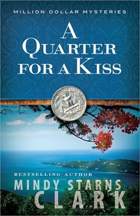 A Quarter for a Kiss (Paperback) Mindy Starns Clark