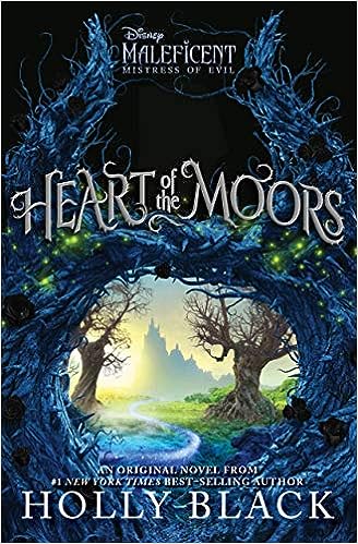 Heart of the Moors: Maleficent: Mistress of Evil Novel (hardback) Holly Black