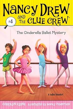 The Cinderella Ballet Mystery: Nancy Drew amd the Clue Crew Series, Book 4 (Paperback) Carolyn Keene