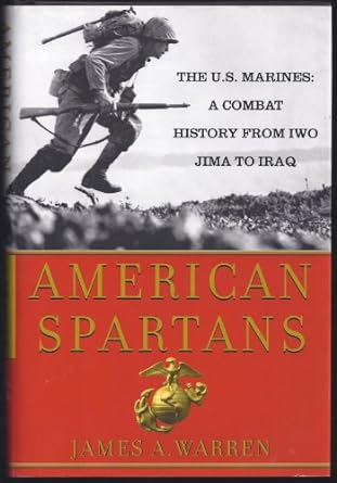 American Spartans; The U.S. Marines (Hardcover) James A. Warren