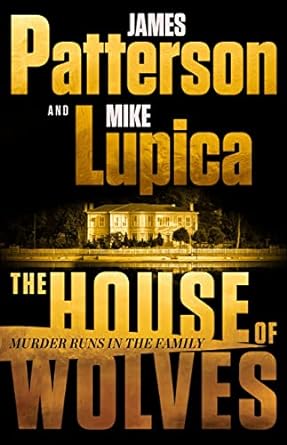 The House of Wolves (Hardcover) James Patterson & Mike Lupica