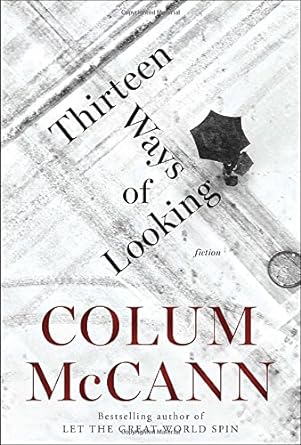 Thirteen Ways of Looking (Hardback) Colum McCann