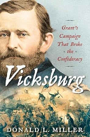 Vicksburg: Grant's Campaign That Broke the Confederacy (Hardcover) Donald L. Miller