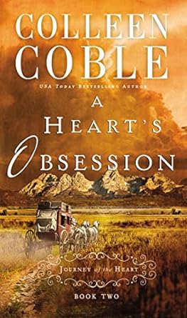 A Heart's Obsession: Jounrey of the Heart Series, Book 2 (Paperback) Colleen Coble