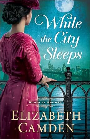 While the City Sleeps (Paperback) Elizabeth Camden