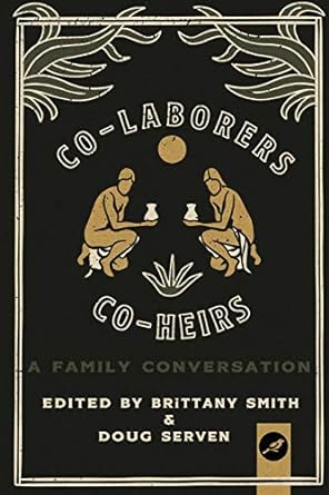 Co-Laborers, Co-Heirs: A Family Conversation (Paperback) Brittany Smith, Doug Serven, Scott Sauls, Paige Britton, Becky Kiern, etc