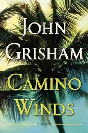 Camino Winds: Camino Trilogy, Book 2 (hardcover) John Grisham