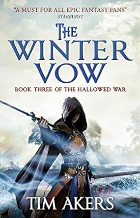 The Winter Vow: The Hallowed War Trilogy, Book 3 (Paperback) Tim Akers