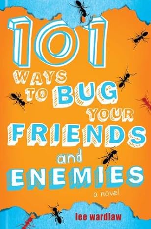 101 Ways to Bug Your Friends and Enemies (Paperback) Lee Wardlaw