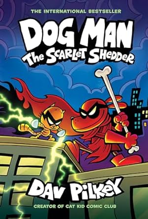 Dog Man: The Scarlet Shedder #12 (Hardback - Graphic Novel) Dav Pilkey