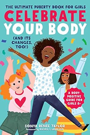 Celebrate Your Body (and Its Changes, Too!) (Paperback) Sonya Renee Taylor