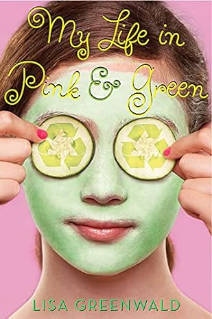My Life in Pink & Green (Book 1 of 3) (paperback) Lisa Greenwald