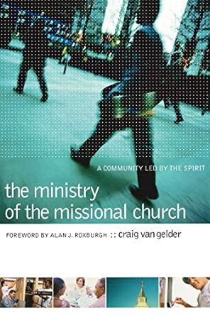 The Ministry of the Missional Church (Paperback) Craig Van Gelder