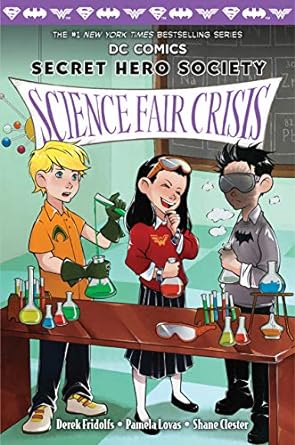 DC Comics: Secret Hero Society: Science Fair Crisis (Paperback)  Derek Fridolfs