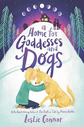 A Home for Goddesses and Dogs (Hardcover) Leslie Connor