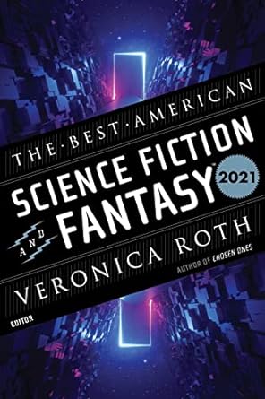 The Best American Science Fiction And Fantasy 2021 (Paperback) Veronica Roth & John Joseph Adams