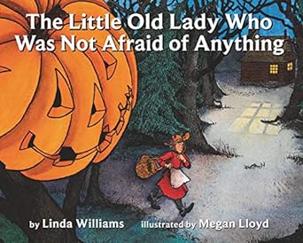 The Little Old Lady Who Was Not Afraid of Anything (paperback) Linda Williams