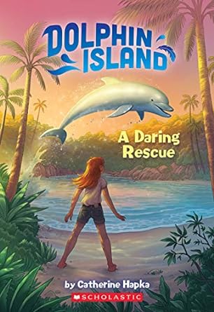 Dolphin Island: A Daring Rescue (Paperback) Catherine Hapka