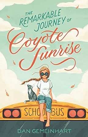 Remarkable Journey of Coyote Sunrise (Paperback) Dan Gemeinhart