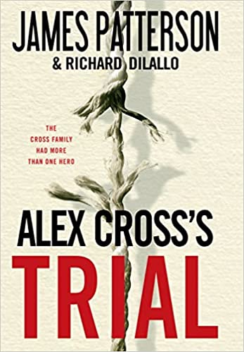 Alex Cross's Trial : Alex Cross Adventures (Hardcover) James Patterson and Richard Dilallo